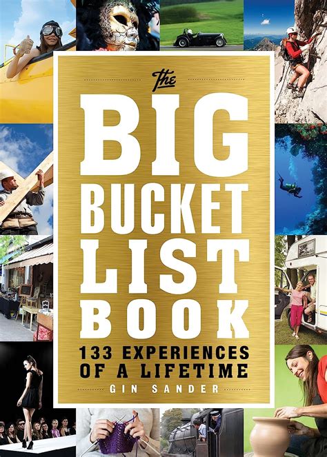 Read Online The Big Bucket List Book 133 Experiences Of A Lifetime By Gin Sander