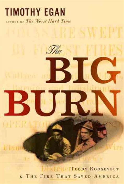 Download The Big Burn Teddy Roosevelt And The Fire That Saved America By Timothy Egan