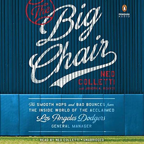 Full Download The Big Chair The Smooth Hops And Bad Bounces From The Inside World Of The Acclaimed Los Angeles Dodgers General Manager By Ned Colletti