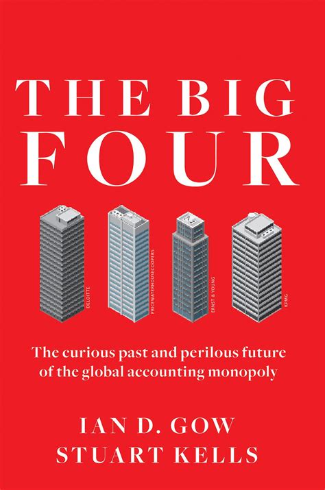 Download The Big Four The Curious Past And Perilous Future Of The Global Accounting Monopoly By Ian D Gow