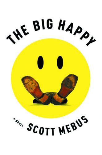 Read Online The Big Happy By Scott Mebus