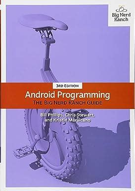 Read Online The Big Nerd Ranch Guide Android Programming 4E Big Nerd Ranch Guides By Bill Phillips