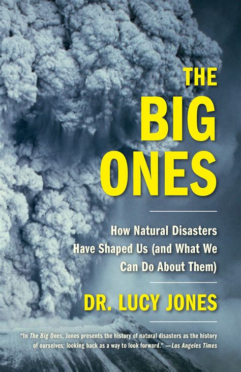 Download The Big Ones How Natural Disasters Have Shaped Us And What We Can Do About Them By Lucy    Jones