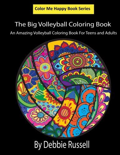Download The Big Volleyball Coloring Book An Amazing Volleyball Coloring Book For Teens And Adults By Debbie Russell