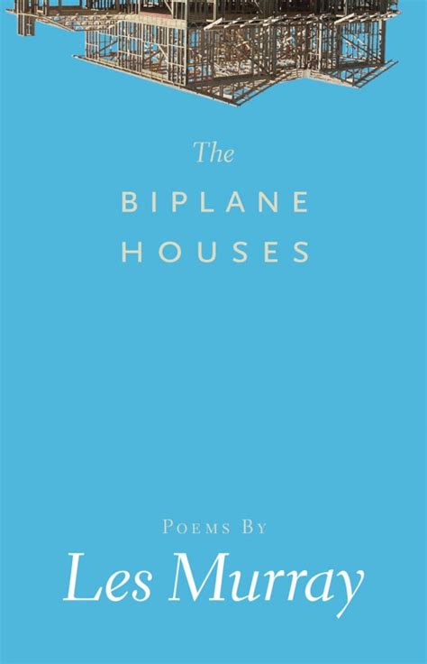 Read Online The Biplane Houses By Les Murray