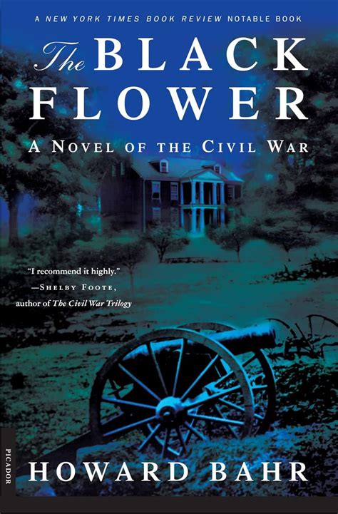 Full Download The Black Flower A Novel Of The Civil War By Howard Bahr