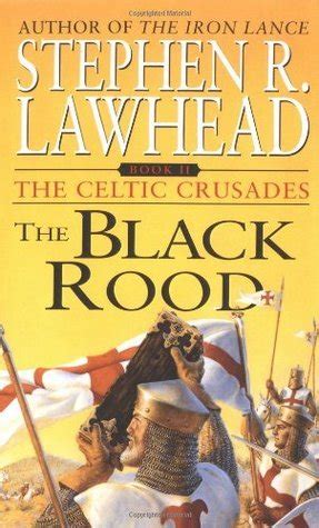 Read The Black Rood The Celtic Crusades 2 By Stephen R Lawhead