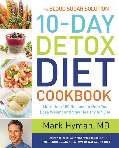 Read Online The Blood Sugar Solution 10Day Detox Diet Cookbook More Than 150 Recipes To Help You Lose Weight And Stay Healthy For Life By Mark Hyman