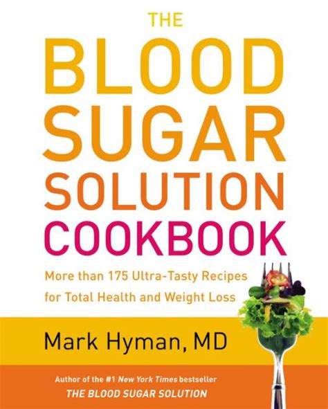 Full Download The Blood Sugar Solution Cookbook More Than 175 Ultratasty Recipes For Total Health And Weight Loss By Mark Hyman
