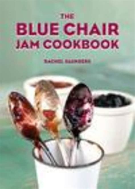 Read The Blue Chair Jam Cookbook By Rachel Saunders