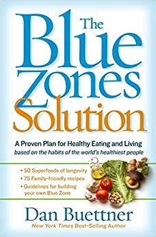Full Download The Blue Zones Solution Eating And Living Like The Worlds Healthiest People By Dan Buettner