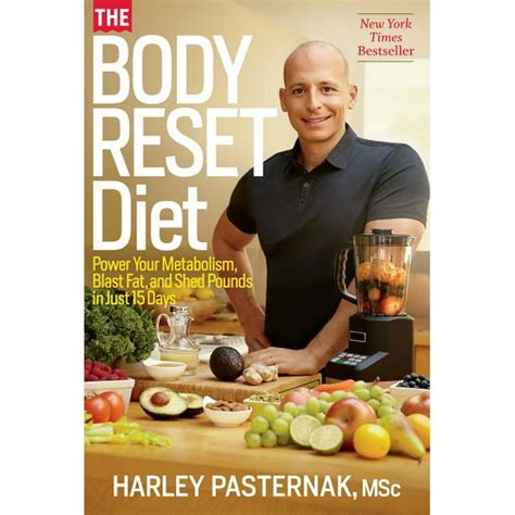 Download The Body Reset Diet Power Your Metabolism Blast Fat And Shed Pounds In Just 15 Days By Harley Pasternak