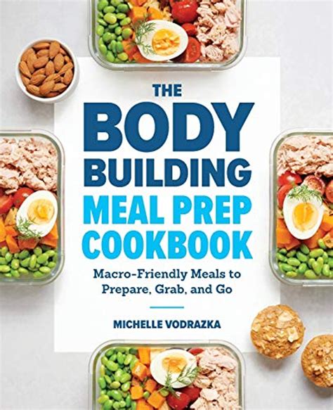 Full Download The Bodybuilding Meal Prep Cookbook Macrofriendly Meals To Prepare Grab And Go By Michelle Vodrazka