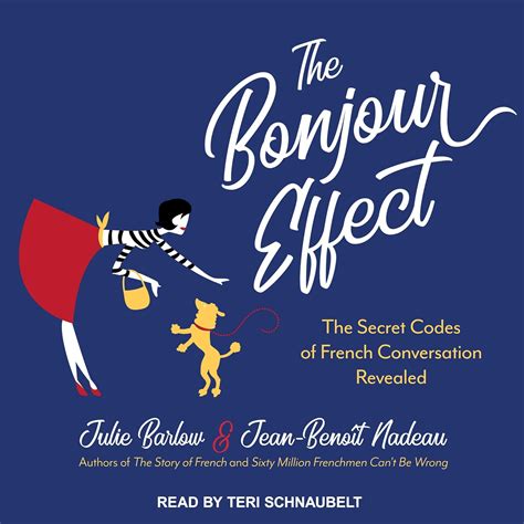 Read Online The Bonjour Effect The Secret Codes Of French Conversation Revealed By Julie Barlow