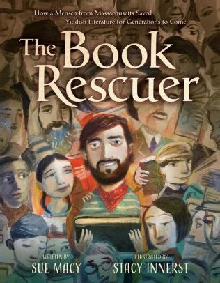 Download The Book Rescuer How A Mensch From Massachusetts Saved Yiddish Literature For Generations To Come By Sue Macy