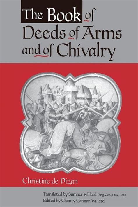 Read Online The Book Of Deeds Of Arms And Of Chivalry By Christine De Pizan