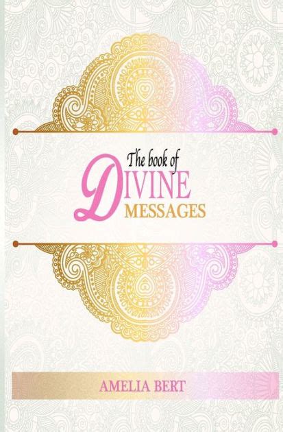 Full Download The Book Of Divine Messages 365 Words Of Wisdom And Guidance By Amelia Bert