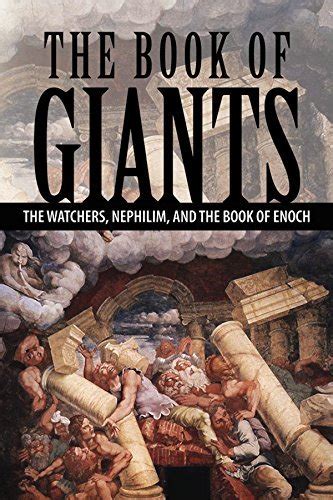 Read The Book Of Giants The Watchers Nephilim And The Book Of Enoch By Joseph B Lumpkin