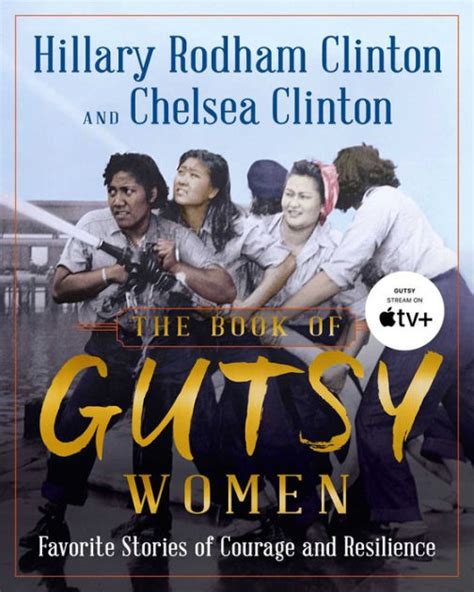 Read The Book Of Gutsy Women Favorite Stories Of Courage And Resilience By Hillary Rodham Clinton