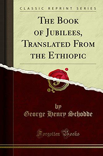 Read The Book Of Jubilees Translated From The Ethiopic By George Henry Schodde