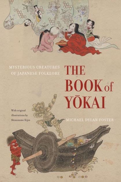 Full Download The Book Of Yokai Mysterious Creatures Of Japanese Folklore By Michael Dylan Foster