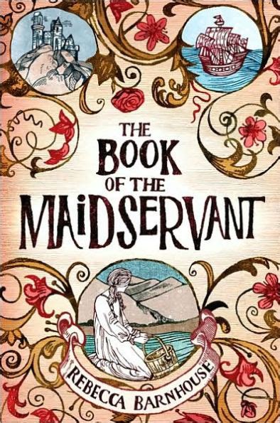 Read Online The Book Of The Maidservant By Rebecca Barnhouse