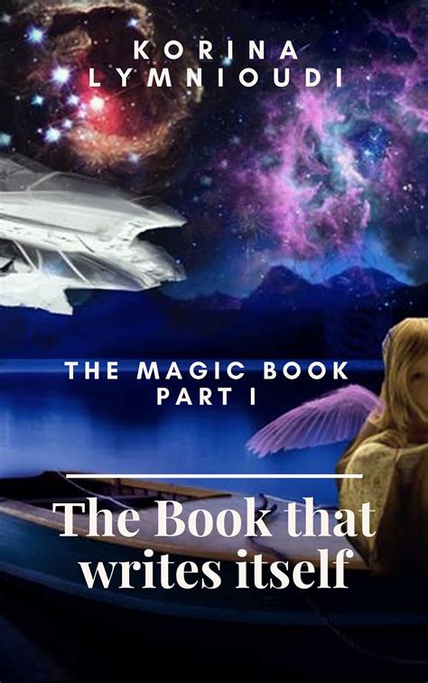 Full Download The Book That Writes Itself Magic Book 1 By Korina Lymnioudi
