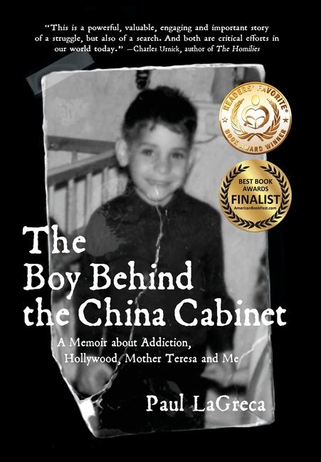 Read The Boy Behind The China Cabinet A Memoir About Addiction Hollywood Mother Teresa And Me By Paul Lagreca