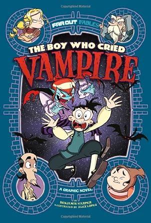 Download The Boy Who Cried Vampire Far Out Fables By Benjamin Harper