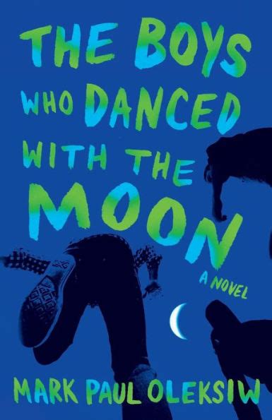 Read The Boys Who Danced With The Moon By Mark Paul Oleksiw