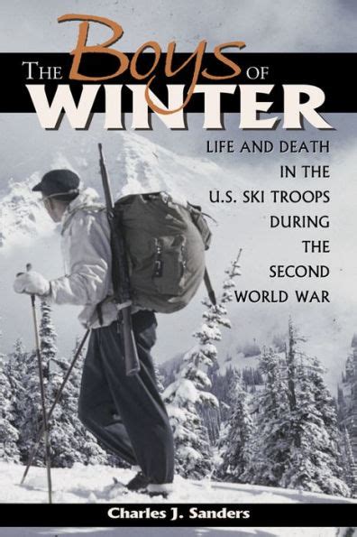 Read Online The Boys Of Winter Life And Death In The Us Ski Troops During The Second World War By Charles J Sanders