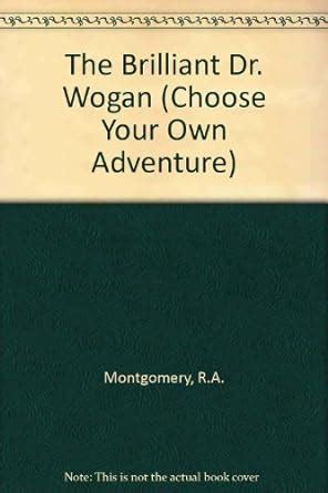 Download The Brilliant Dr Wogan Choose Your Own Adventure 72 By Ra Montgomery
