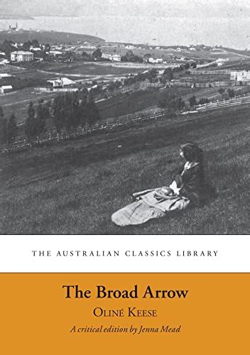 Download The Broad Arrow  Being The Story Of Maida Gwynnham A Lifer In Van Diemens Land By Olin Keese