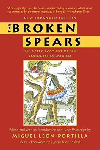 Read The Broken Spears The Aztec Account Of The Conquest Of Mexico By Miguel LeNportilla