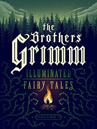 Read Online The Brothers Grimm Illuminated Fairy Tales Vol 1 Kindle In Motion By Jacob Grimm