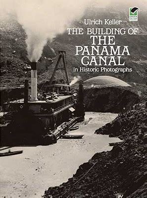 Read The Building Of The Panama Canal In Historic Photographs By Ulrich Keller