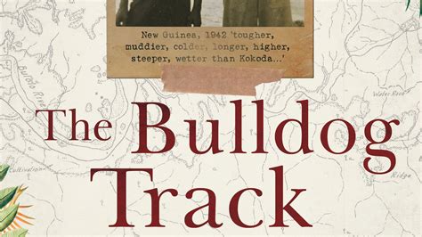 Read The Bulldog Track A Grandsons Story Of An Ordinary Mans War And Survival On The Other Kokoda Trail By Peter Phelps