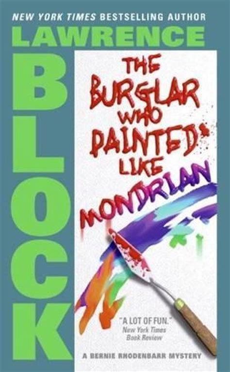 Read Online The Burglar Who Painted Like Mondrian Bernie Rhodenbarr 5 By Lawrence Block