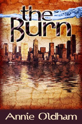 Read Online The Burn The Burn 1 By Annie Oldham