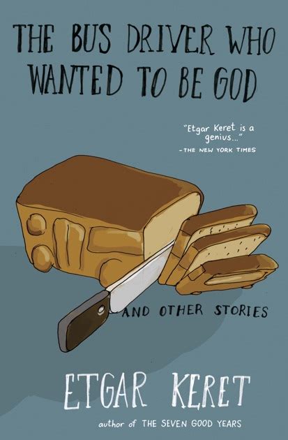 Read Online The Bus Driver Who Wanted To Be God  Other Stories By Etgar Keret
