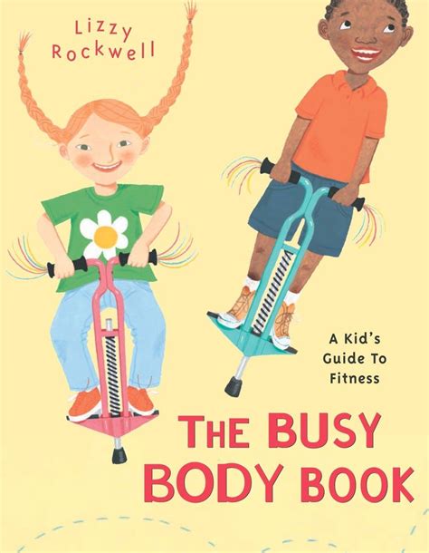 Read Online The Busy Body Book A Kids Guide To Fitness By Lizzy Rockwell