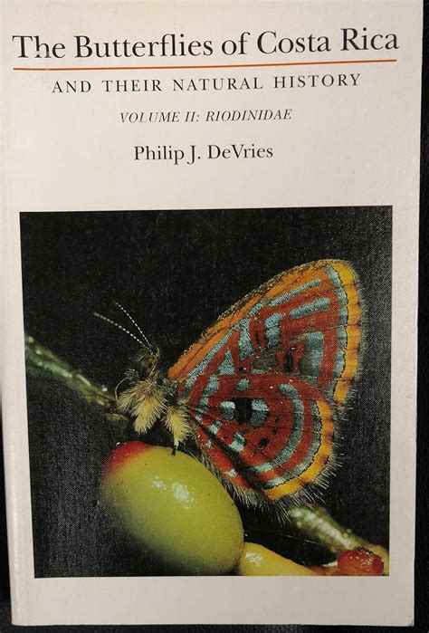 Read The Butterflies Of Costa Rica And Their Natural History Volume Ii Riodinidae By Philip J Devries