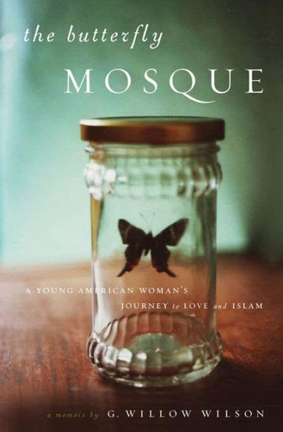 Download The Butterfly Mosque A Young American Womans Journey To Love And Islam By G Willow Wilson