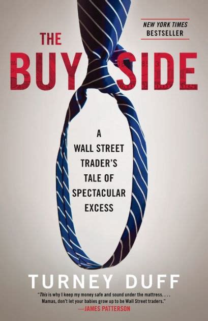 Read The Buy Side A Wall Street Traders Tale Of Spectacular Excess By Turney Duff