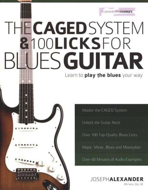 Full Download The Caged System And 100 Licks For Blues Guitar Learn To Play The Blues Your Way Play Blues Guitar By Mr Joseph Alexander