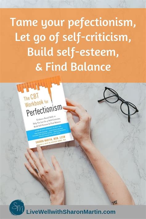Read The Cbt Workbook For Perfectionism Evidencebased Skills To Help You Let Go Of Selfcriticism Build Selfesteem And Find Balance By Sharon  Martin