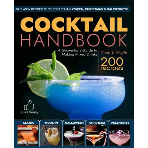 Full Download The Cocktail Handbook A Grownups Guide To Making Mixed Drinks Cocktail Book Bartender Book Mixology Book Christmas Cocktails Halloween Cocktails Valentines Cocktails By Noah J Wright
