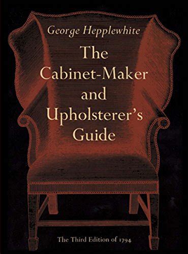 Read The Cabinetmaker And Upholsterers Guide By George Hepplewhite