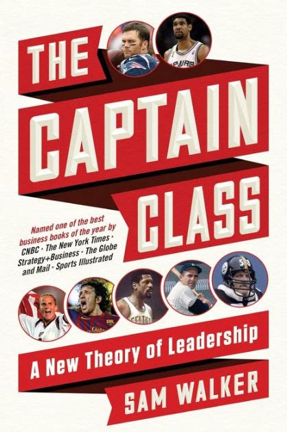 Read The Captain Class A New Theory Of Leadership By Sam Walker