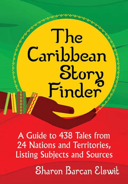 Download The Caribbean Story Finder A Guide To 438 Tales From 24 Nations And Territories Listing Subjects And Sources By Sharon Barcan Elswit